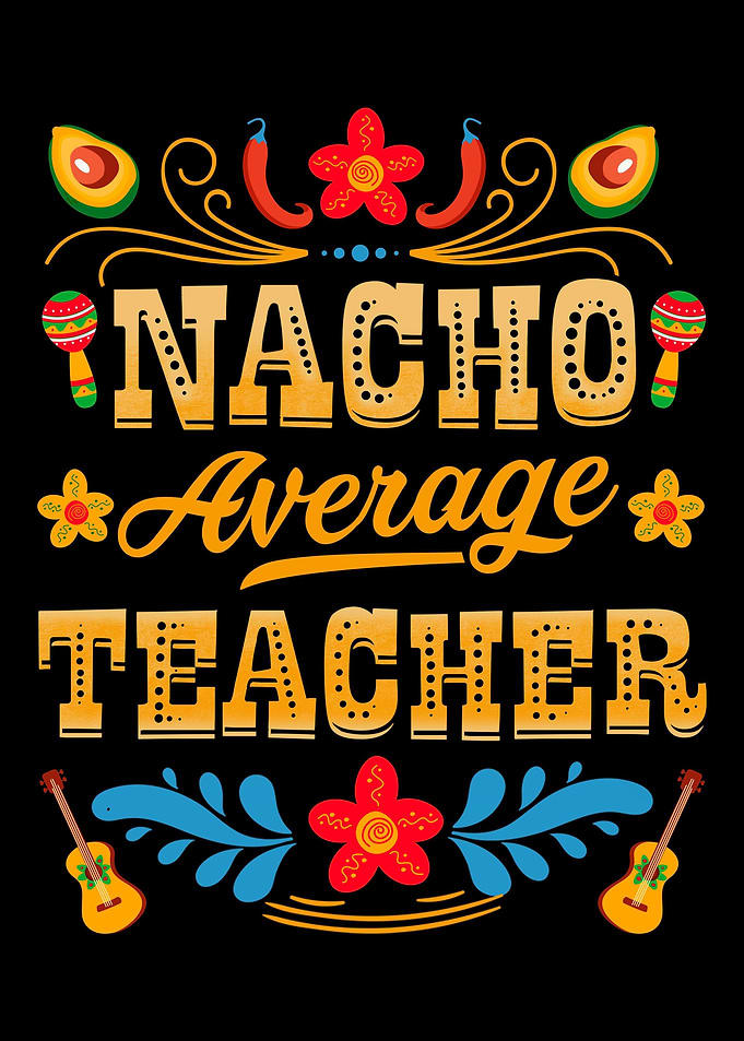 Nacho Average Teacher Taco