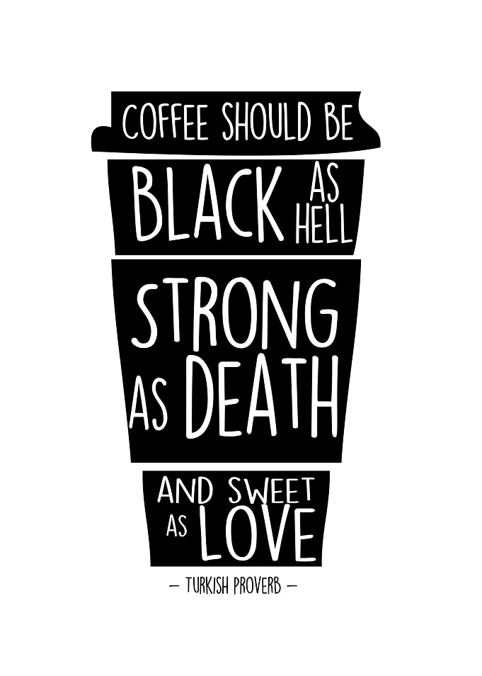 Turkish COFFEE proverb