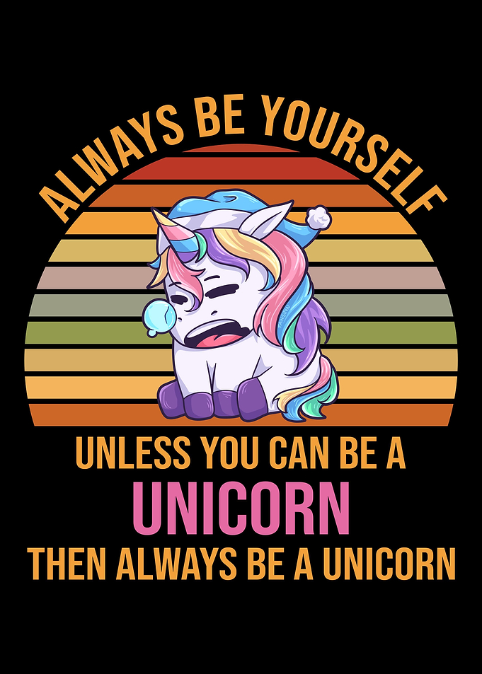 Always Be Yourself Unicorn