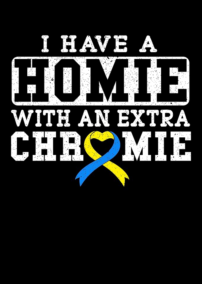 Homie With A Extra Chromie