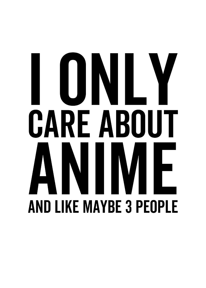 I Only Care About Anime