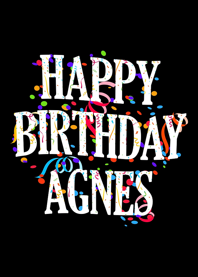 Happy Birthday Agnes