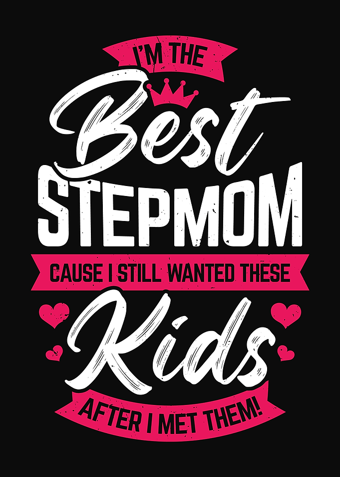 I Am The Best Stepmom