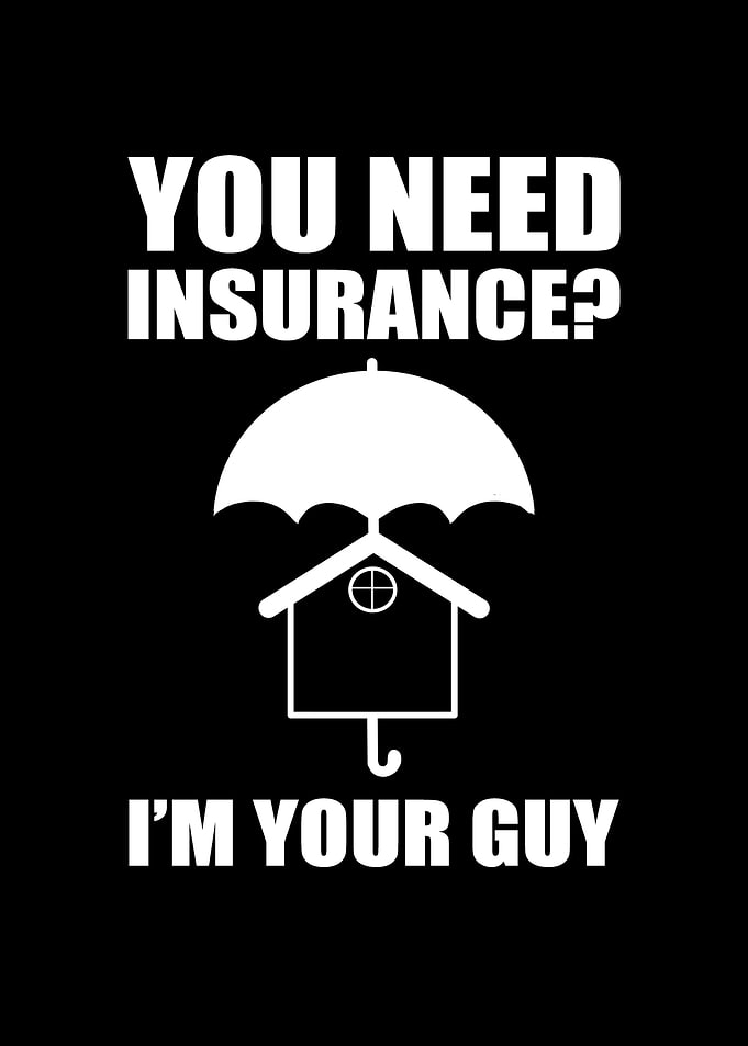 You need insurance Im
