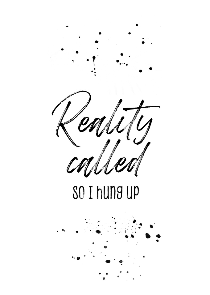 Reality called
