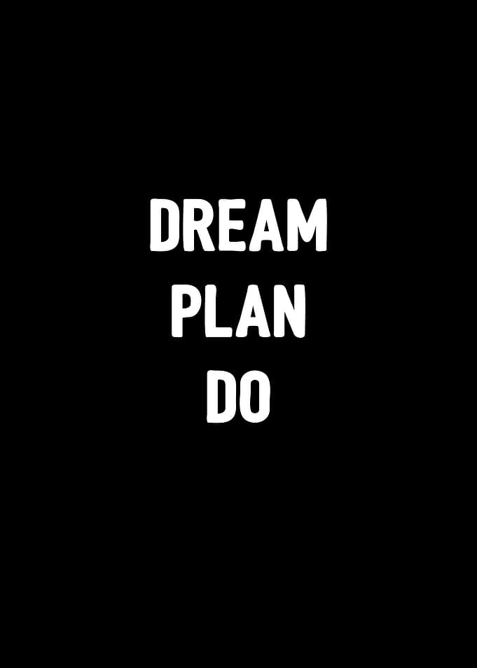 Dream Plan Do