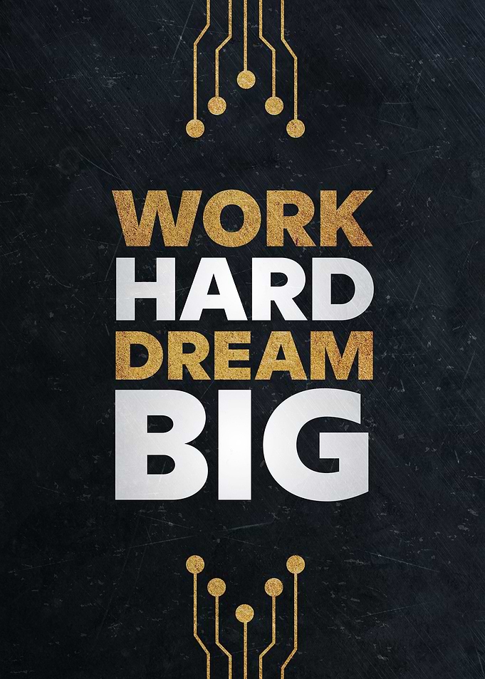Work Hard Dream Big