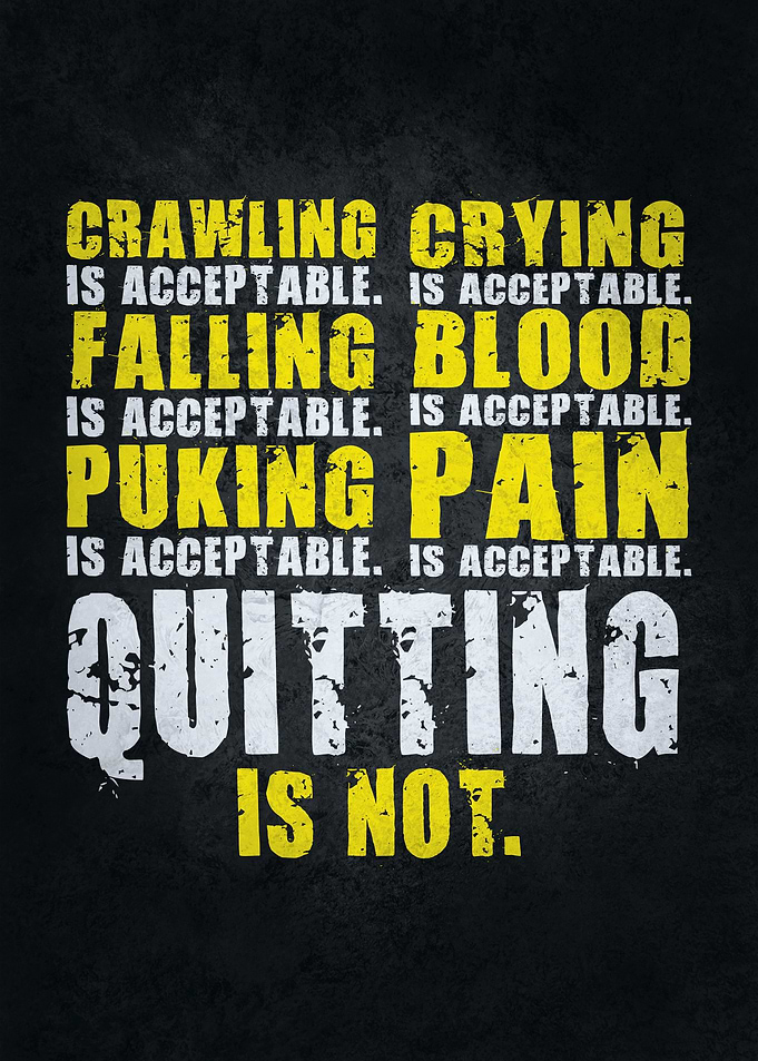 Quitting Is Not Acceptable