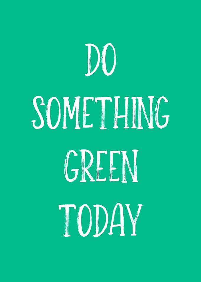 Do Something Green Today