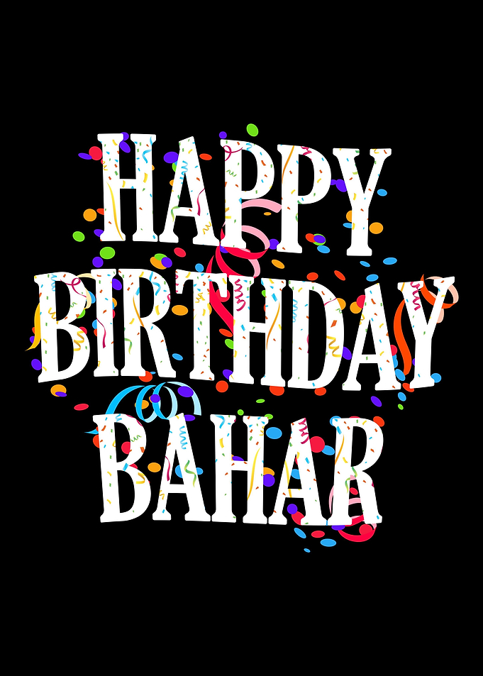 Happy Birthday Bahar