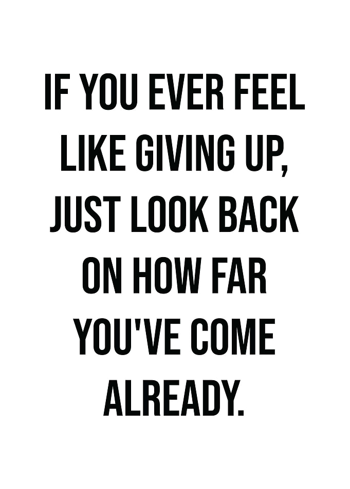 Look How Far You Have Come