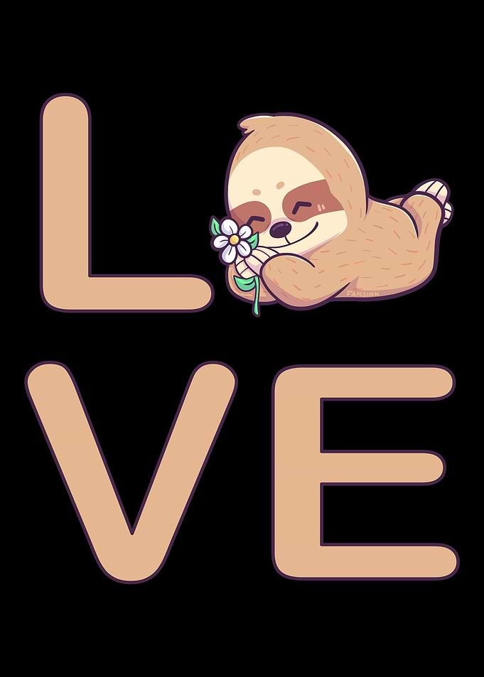 I love sloths and flowers