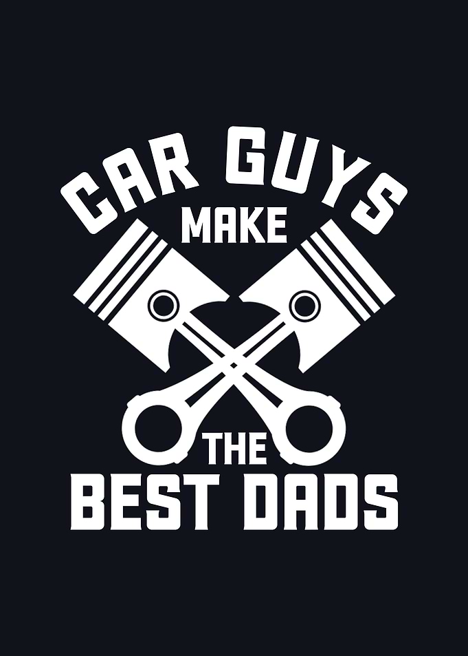 Car Guys Make Best Dads