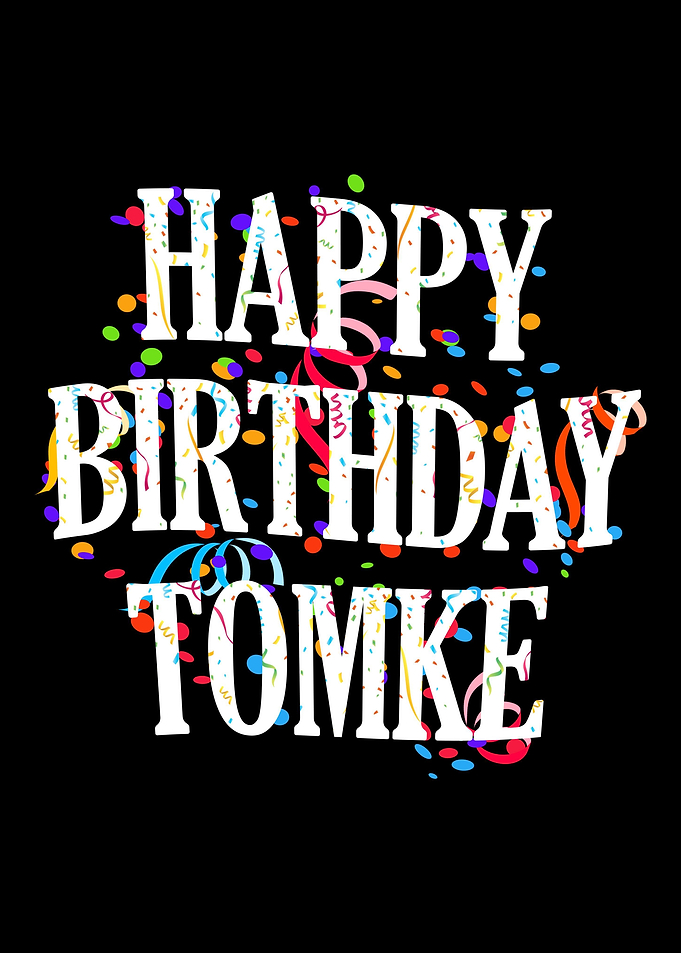 Happy Birthday Tomke
