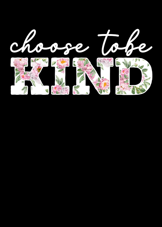 Choose To Be Kind
