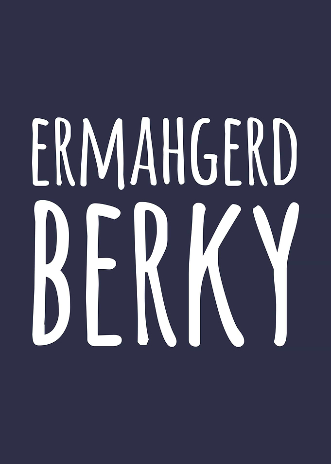 Ermahgerd Berky