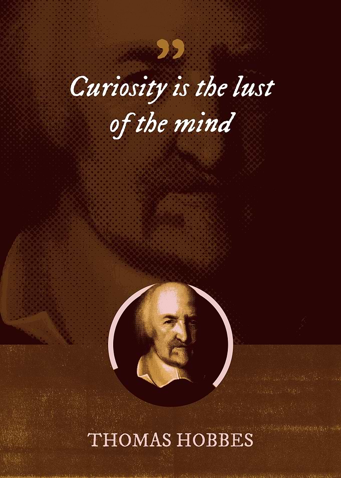 Curiosity is the lust of