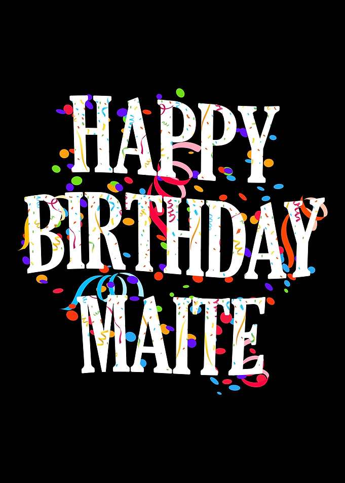 Happy Birthday Maite