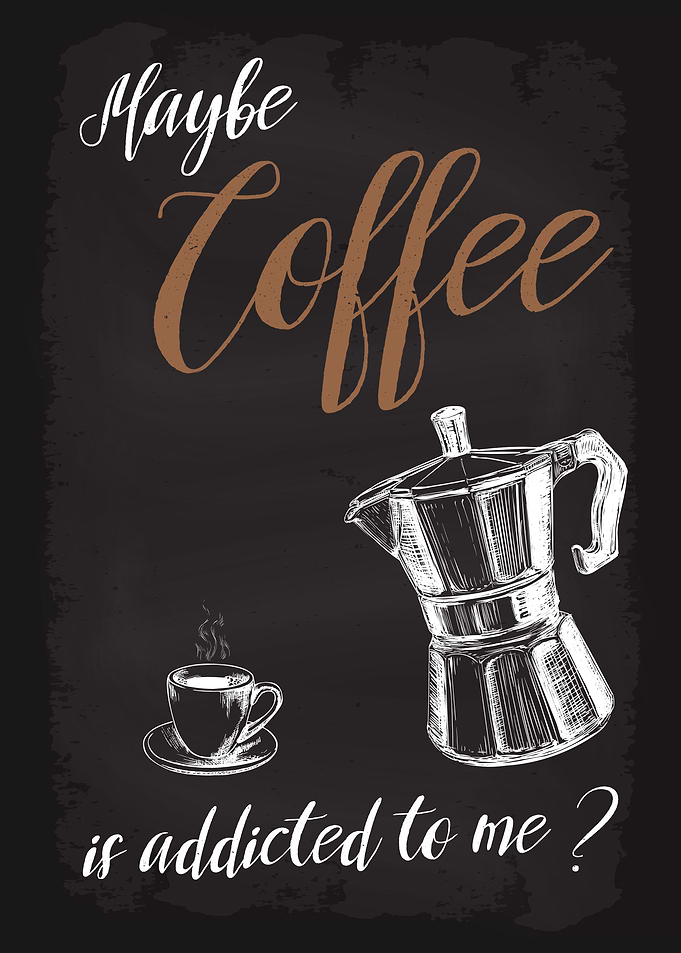 Coffee is addicted to me