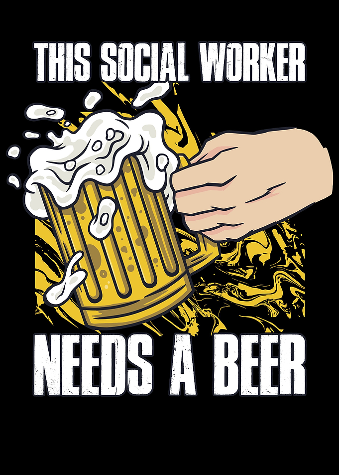 Social Worker Needs Beer