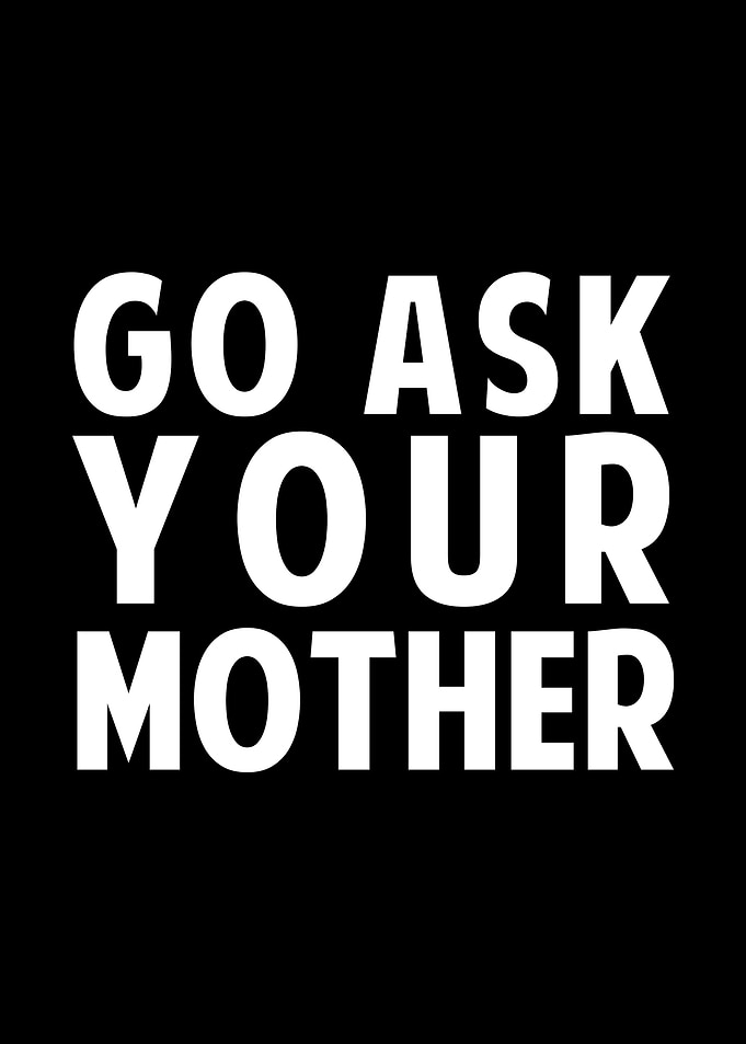 Go Ask Your Mother