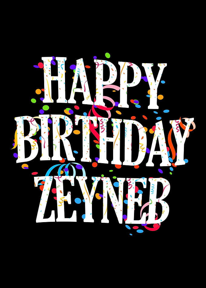 Happy Birthday Zeyneb