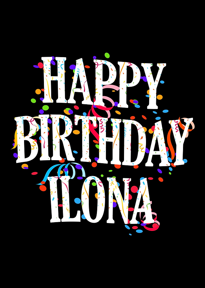 Happy Birthday Ilona