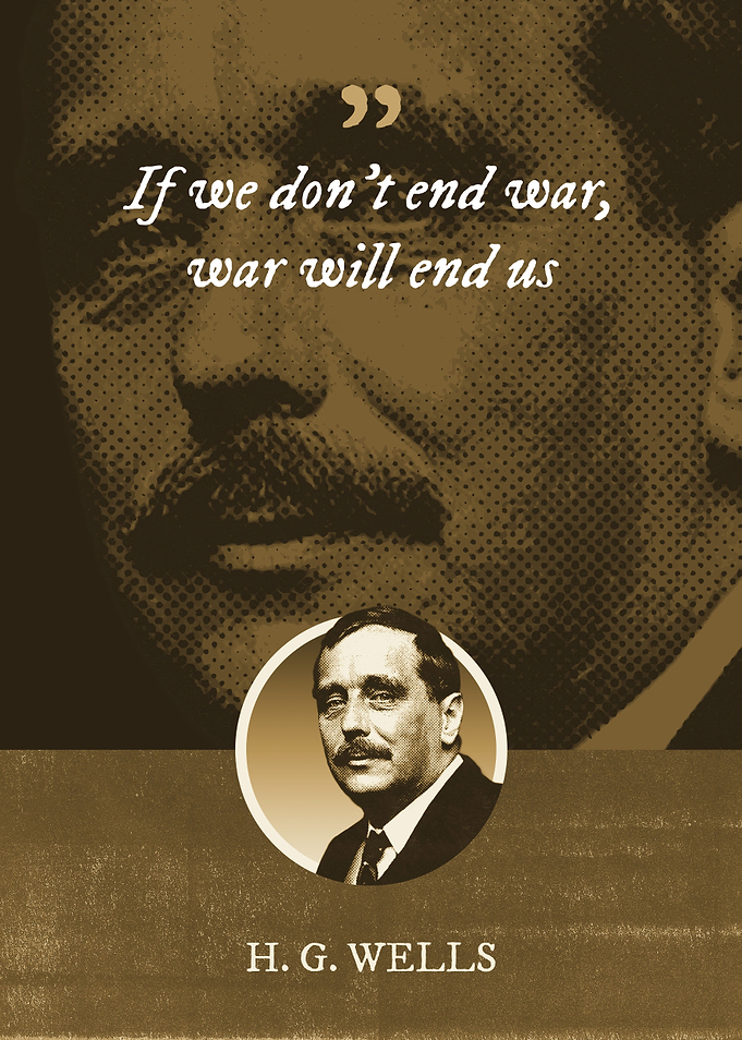 If we dont end war war