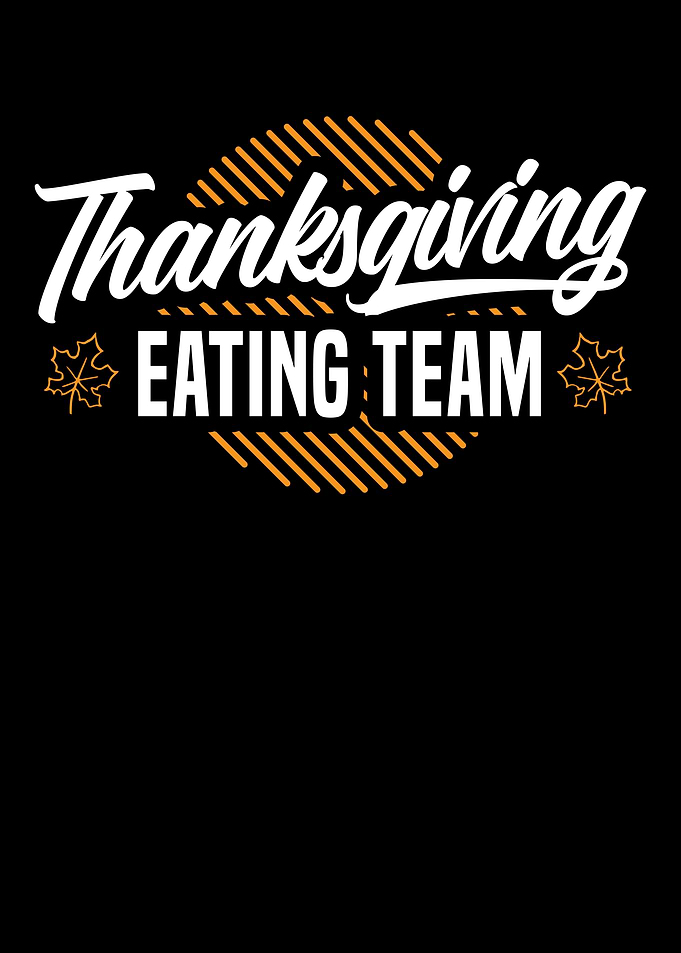 Thanksgiving Eating Team