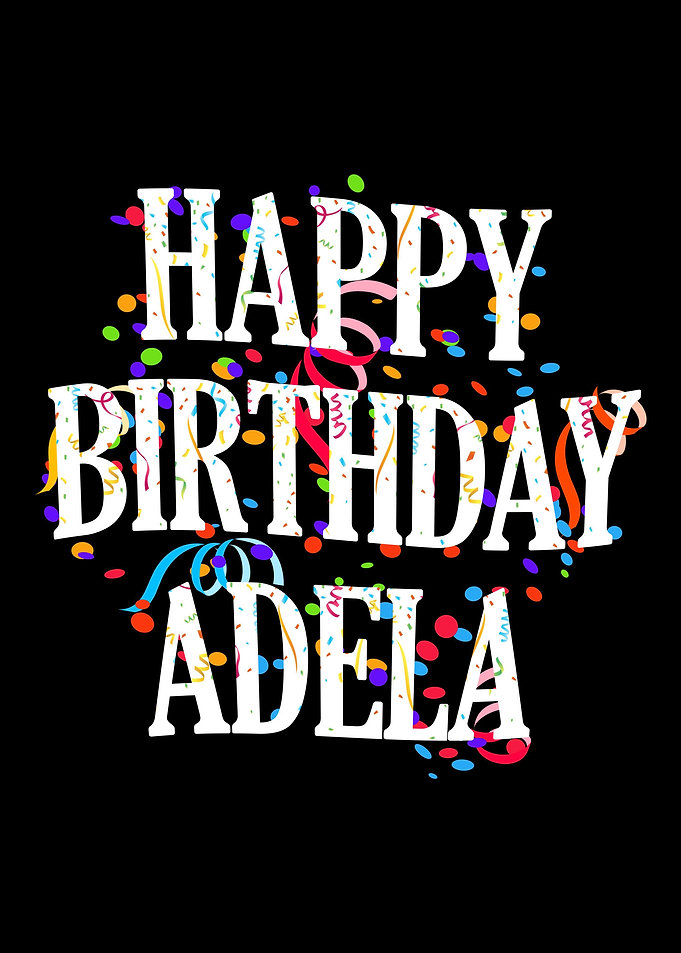Happy Birthday Adela