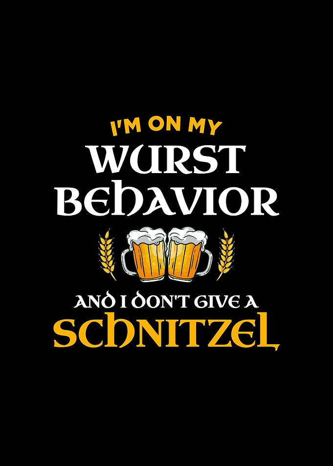 Im On My Wurst Behavior