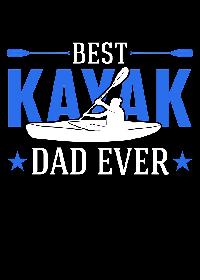 Best Kayak Dad Ever
