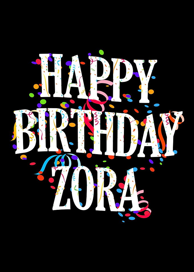 Happy Birthday Zora