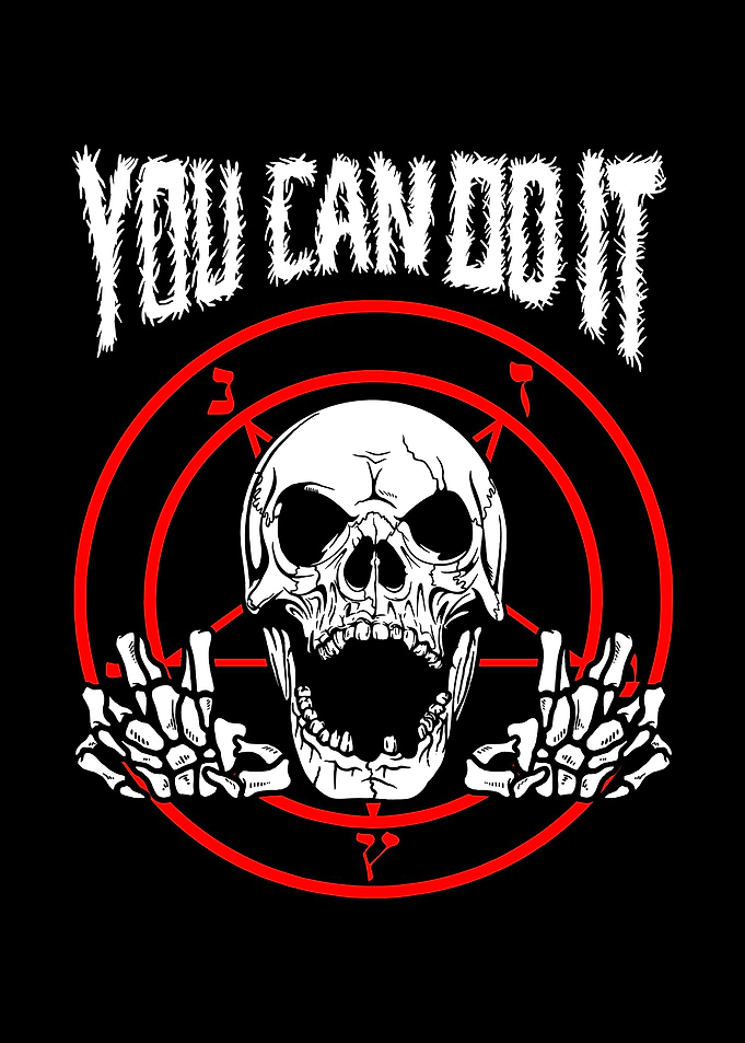 You Can Do It Death Metal
