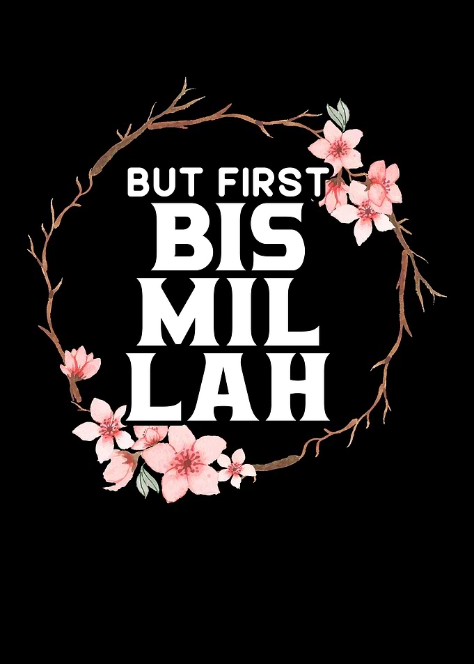 But First Bismillah