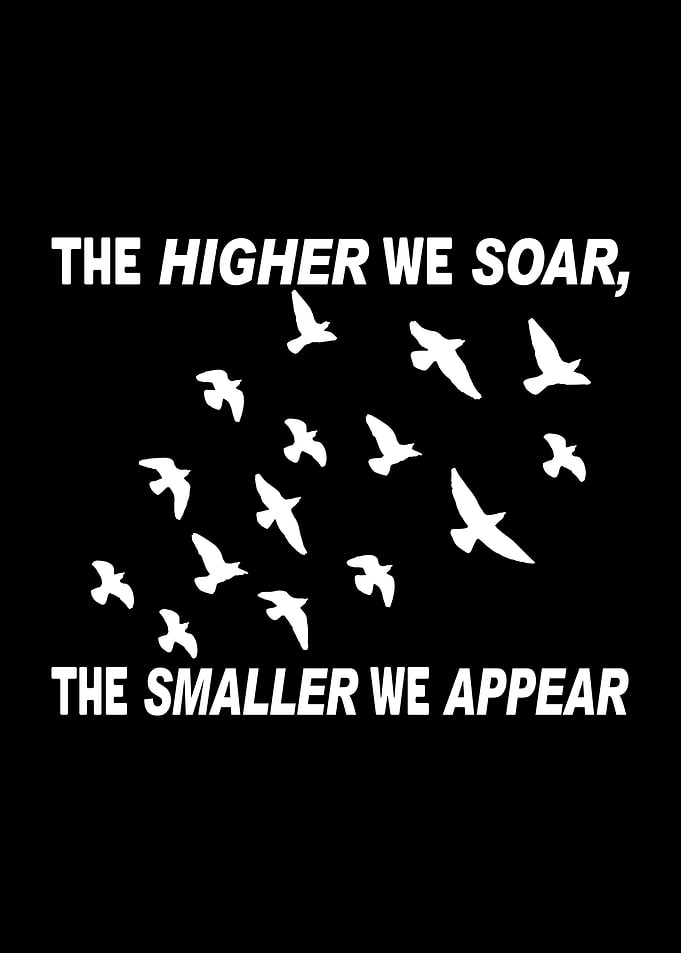 The higher we soar the
