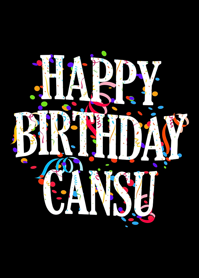 Happy Birthday Cansu