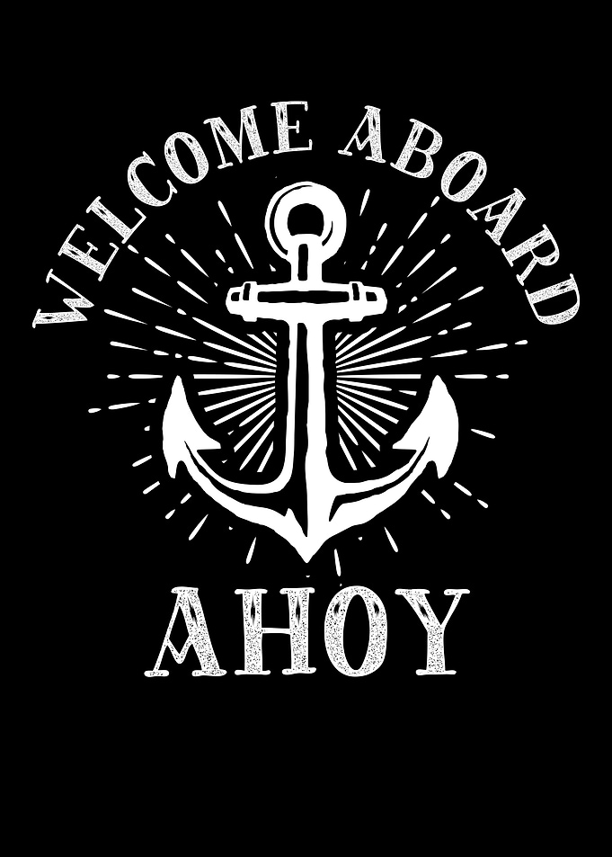 Welcome Aboard Ahoy