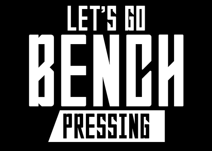 Lets go Benchpressing