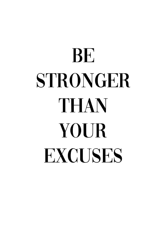 Be Stronger Than Excuses