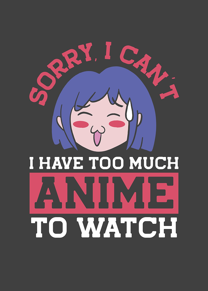 Too much anime to watch