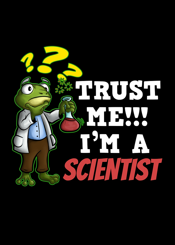 Trust Me Im A Scientist