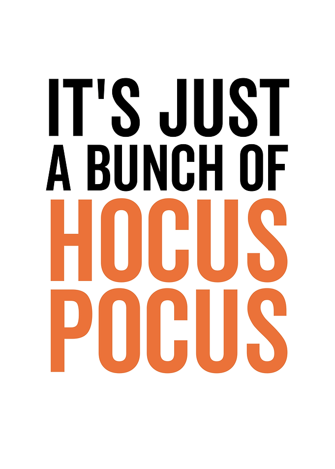 Its Just a Bunch Of Hocus