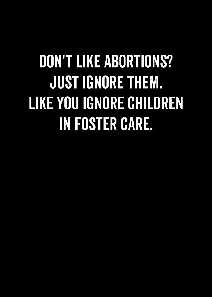 Dont Like Abortions Just
