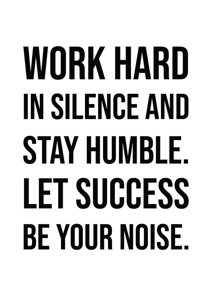 Work Hard In Silence