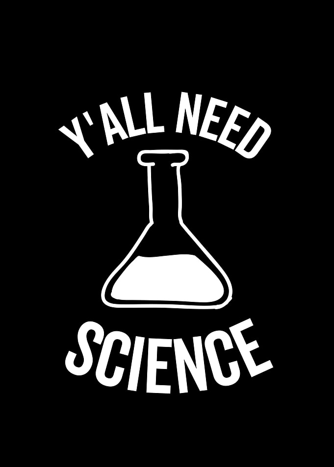 Yall Need Science
