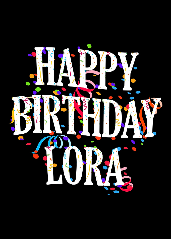 Happy Birthday Lora