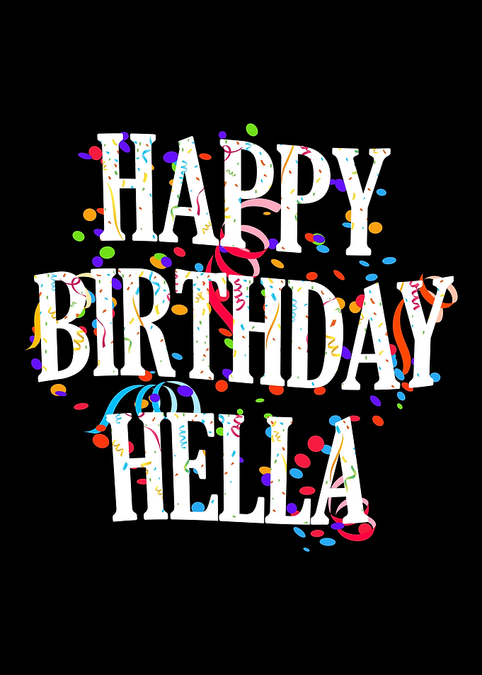 Happy Birthday Hella