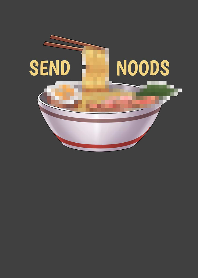 Ramen Send Noods Funny