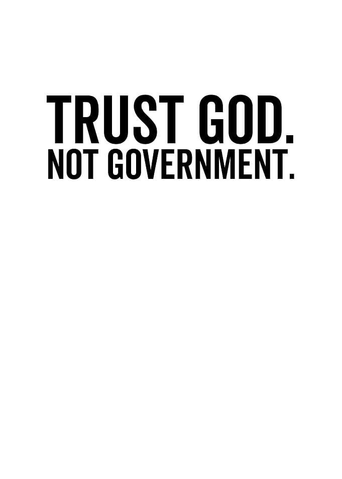 Trust God Not Government